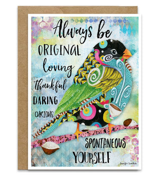 Card with a colorful parrot illustration and motivational quote that says, " Always be original, loving, thankful, daring, curious, spontaneous...Yourself. Artwork by Jennifer lambein.