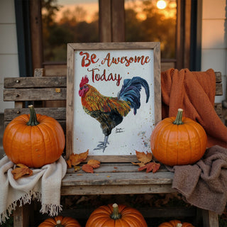 Be Awesome Rooster Art Print - Farmhouse Chicken Bird
