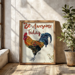 Be Awesome Rooster Art Print - Farmhouse Chicken Bird