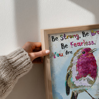 Be Brave Bird Art Print