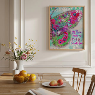 Your Own Kind Of Beautiful Butterfly Art Print