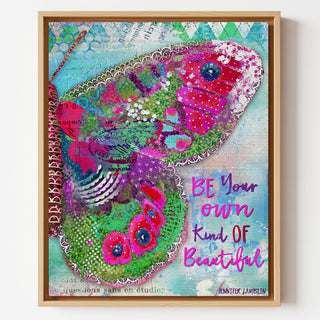 Your Own Kind Of Beautiful Butterfly Art Print