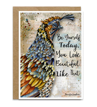 A greeting card that has a whimsical watercolor quail bird on it that says, "Be yourself today, you look beautiful like that".