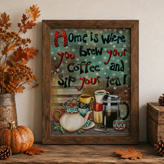 Brew Home Art Print - Coffee & Tea Quote Decor