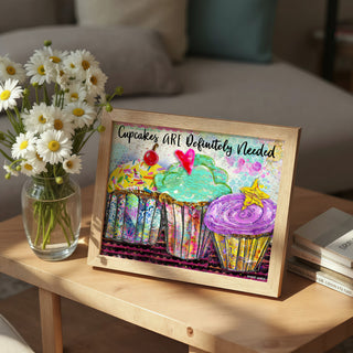 Cupcakes Are Definitely Needed Art Print