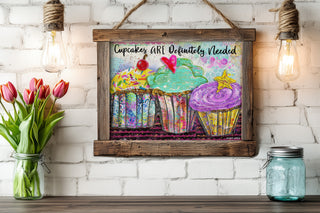 Cupcakes Are Definitely Needed Art Print