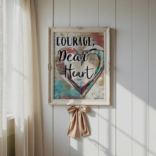 Courage, Dear Heart Art Print