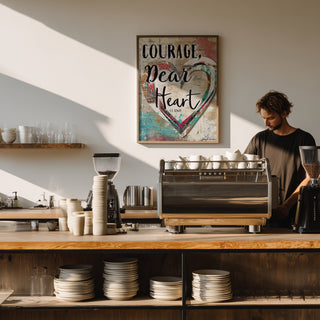 Courage, Dear Heart Art Print