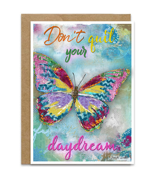 Greeting card with a colorful butterfly illustration and motivational text that says don't quit your daydream on a watercolor background. Artwork by Jennifer Lambein. 