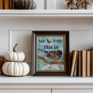 You Are Enough Bird Art Print - Positive Quote - Spring Summer Fall