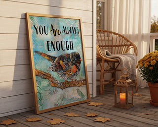 You Are Enough Bird Art Print - Positive Quote - Spring Summer Fall