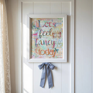 Let's Feel Fancy Art Print