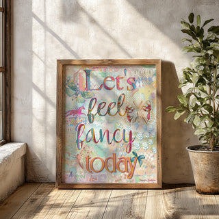 Let's Feel Fancy Art Print