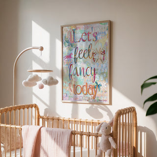 Let's Feel Fancy Art Print