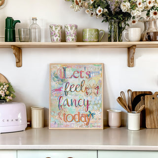 Let's Feel Fancy Art Print