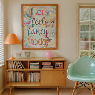 Let's Feel Fancy Art Print