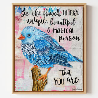 Be The Flawed Blue Bird Art Print