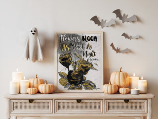 Flowers Bloom - Black & Gold Halloween Roses Quote