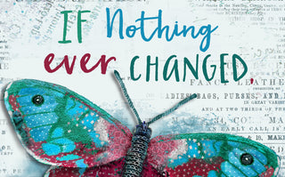 If Nothing Changed Butterfly Art Print