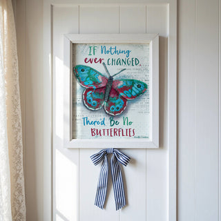 If Nothing Changed Butterfly Art Print