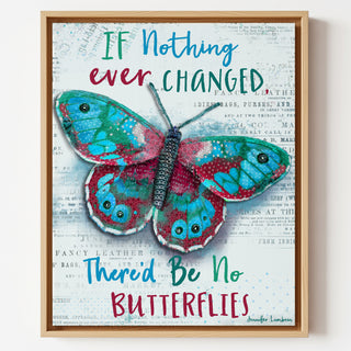 If Nothing Changed Butterfly Art Print