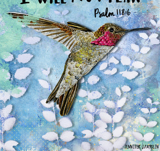I Will Not Fear Hummingbird Art Print