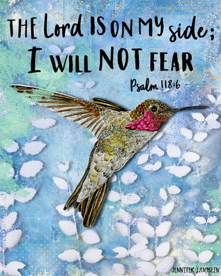 I Will Not Fear Hummingbird Art Print