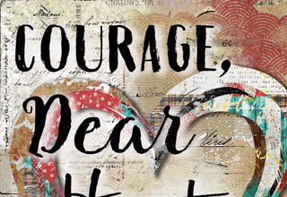 Courage, Dear Heart Art Print