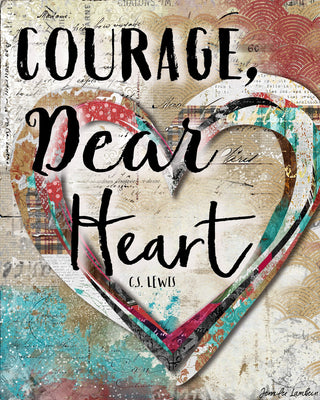 Courage, Dear Heart Art Print