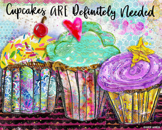 Cupcakes Are Definitely Needed Art Print