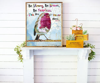 Be Brave Bird Art Print
