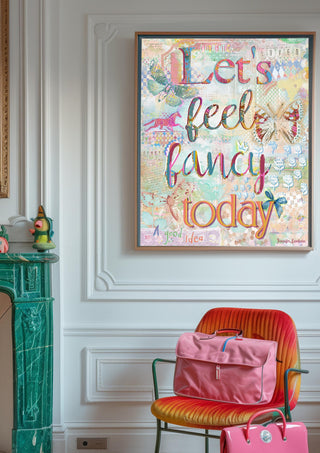 Let's Feel Fancy Art Print