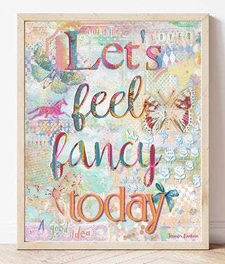 Let's Feel Fancy Art Print