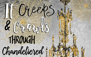 It Creeps Art Print - Halloween Spider And Chandelier Quote