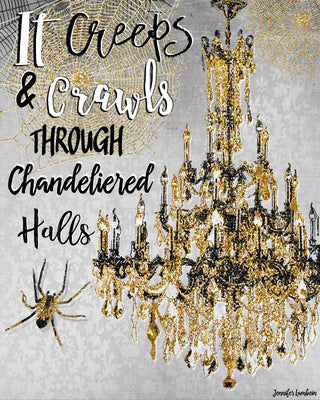 It Creeps Art Print - Halloween Spider And Chandelier Quote