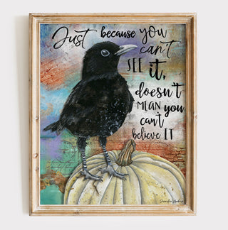 Believe It Bird Art Print