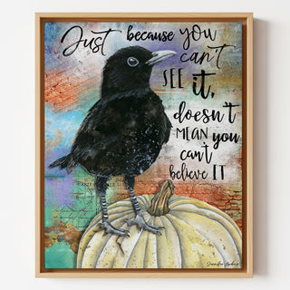 Believe It Bird Art Print