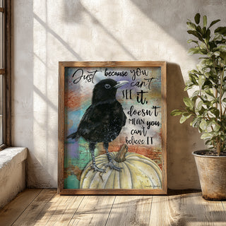 Believe It Bird Art Print