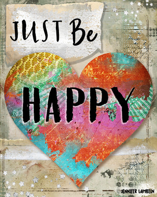 Just Be Happy Heart Art Print