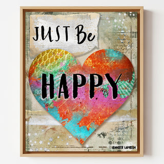 Just Be Happy Heart Art Print
