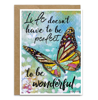 Greeting card with a butterfly illustration and motivational quote that says Life doesn't have to be perfect to be wonderful. Artwork by Jennifer Lambein. 