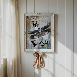 Be The Light Dragonfly Art Print