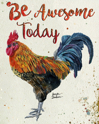 Be Awesome Rooster Art Print - Farmhouse Chicken Bird