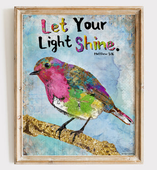 Let Your Light Shine Bird Art Print