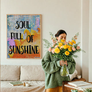 Soul Full Of Sunshine Art Print - Happy Positive Quote