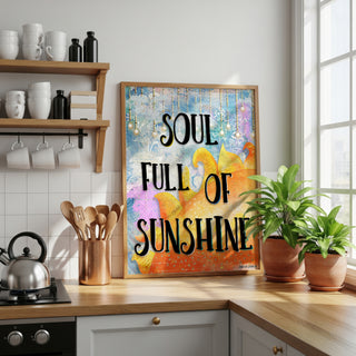Soul Full Of Sunshine Art Print - Happy Positive Quote