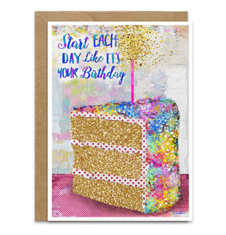 Greeting card with colorful cake illustration and motivational quote that says start each day like it's your birthday.