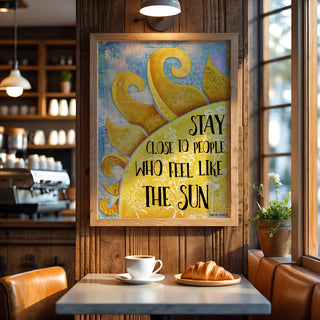 Stay Close Sun Art Print