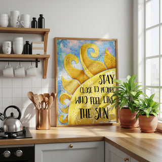 Stay Close Sun Art Print