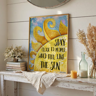 Stay Close Sun Art Print